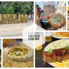 Lublin zaprasza! Zobaczcie, co warto zjeść i wypić w tym mieście. Od burgerów po żeberka, każdy znajdzie coś dla siebie.