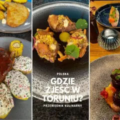Toruń gdzie zjeść? Zobacz apetyczne dania: żeberka, tatar, steki i desery. Przewodnik kulinarny po najlepszych restauracjach.
