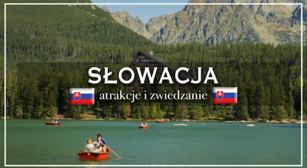 Słowacja na weekend: malownicze jezioro, góry i rejs łódką. Idealne miejsce na relaks i zwiedzanie.