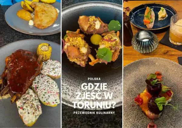 Toruń gdzie zjeść? Zobacz apetyczne dania: żeberka, tatar, steki i desery. Przewodnik kulinarny po najlepszych restauracjach.